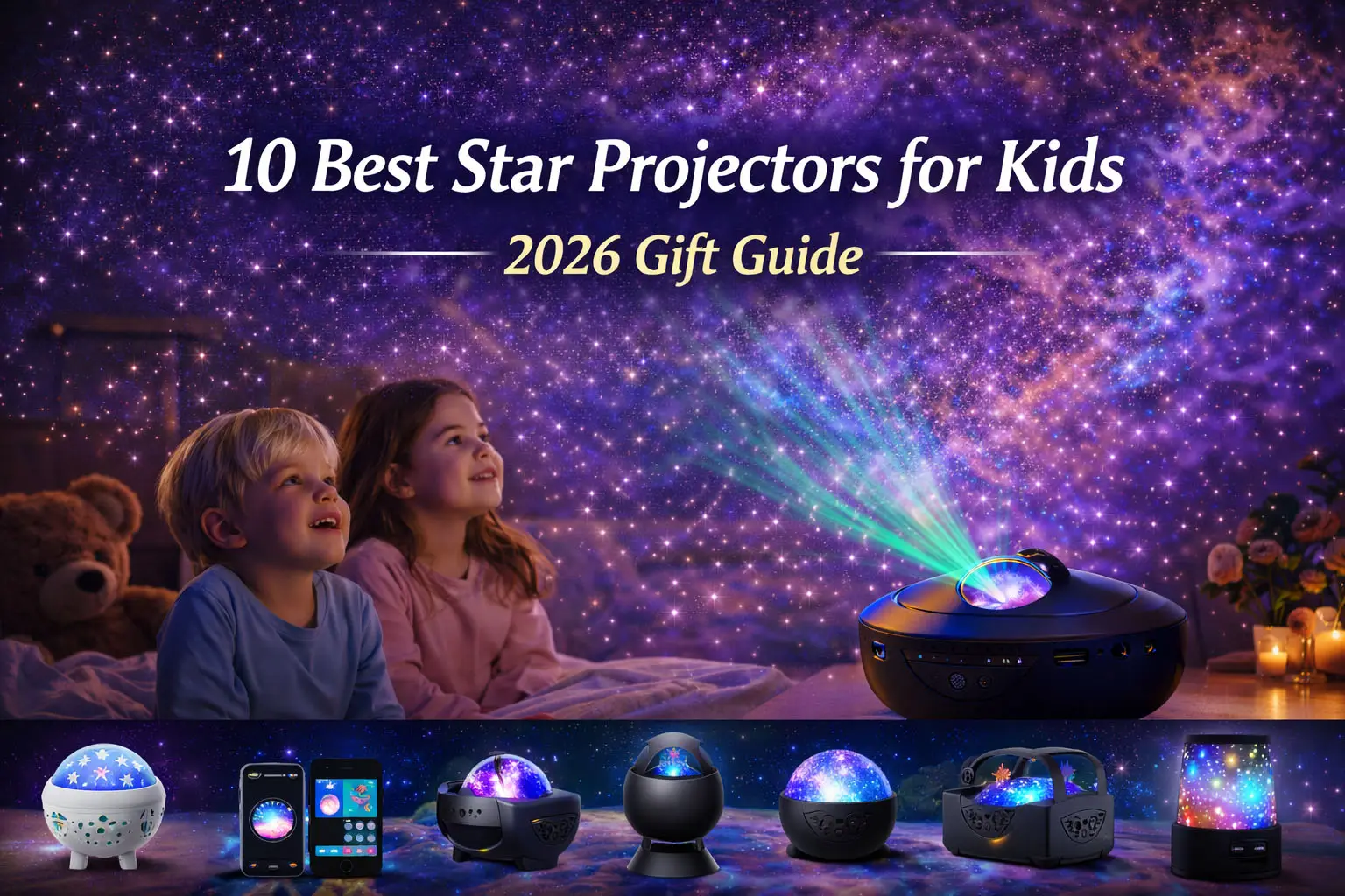 10 Best Star Projectors for Kids — Perfect Gifts for All Ages in 2026